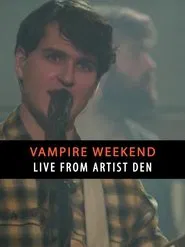 Vampire Weekend: Live from The Artists Den movie poster