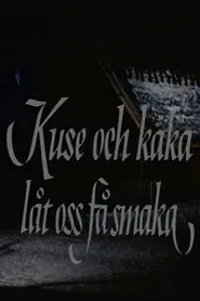 Kuse och kaka, låt oss få smaka movie poster