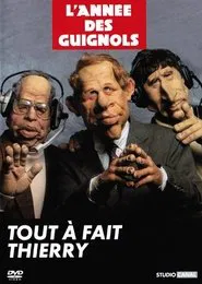 L'Année des Guignols - Tout à fait Thierry movie poster