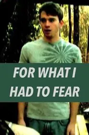 Poster do filme For What I Had to Fear