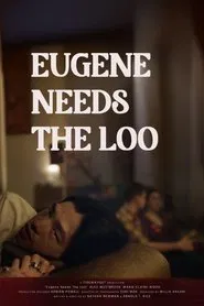 Poster do filme Eugene Needs The Loo