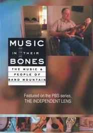 Poster do filme Music in Their Bones: The Music & People of Sand Mountain