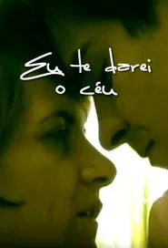 Eu te Darei o Céu movie poster