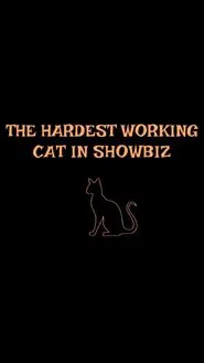 The Hardest Working Cat in Showbiz movie poster