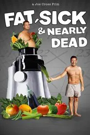 Fat, Sick & Nearly Dead movie poster
