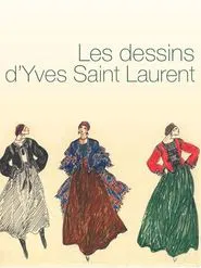 Les dessins d'Yves Saint Laurent movie poster