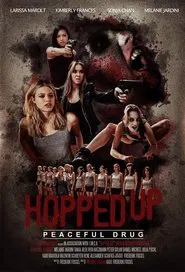 Hopped Up - Friedliche Droge movie poster