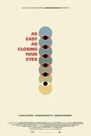 Poster do filme As Easy As Closing Your Eyes