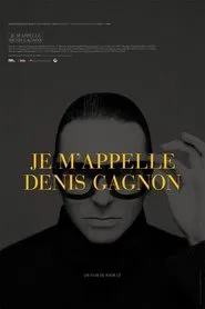 Je m'appelle Denis Gagnon movie poster