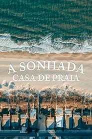 Poster da série A Sonhada Casa de Praia