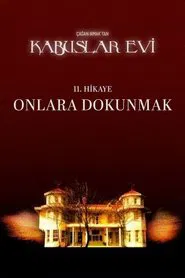 Kabuslar Evi: Onlara Dokunmak movie poster