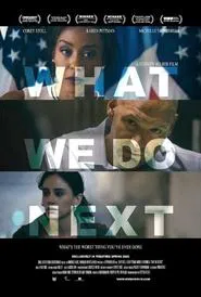 What We Do Next movie poster