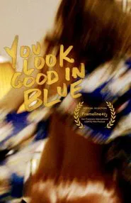 You Look Good in Blue movie poster