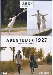 Abenteuer 1927 – Sommerfrische tv show poster