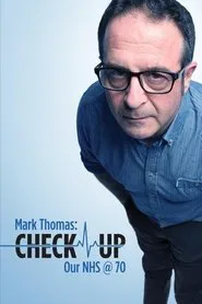 Poster do filme Mark Thomas: Check Up - Our NHS @ 70