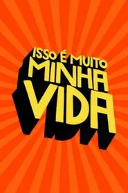 Isso é Muito Minha Vida tv show poster