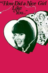 How Did a Nice Girl Like You Get Into This Business? movie poster
