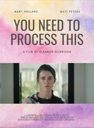 YOU NEED TO PROCESS THIS movie poster