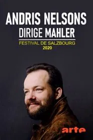 Andris Nelsons dirige Mahler - Festival de Salzbourg 2020 movie poster