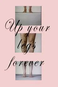 Up Your Legs Forever movie poster