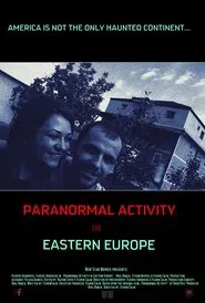 Poster do filme Paranormal Activity In Eastern Europe