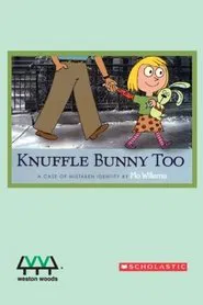 Knuffle Bunny Too: A Case of Mistaken Identity movie poster