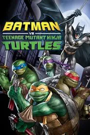 Batman vs Teenage Mutant Ninja Turtles movie poster