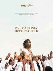 One Can Only Hope And Wonder movie poster