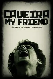 Caveira My Friend movie poster