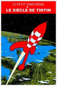 Le Petit Vingtième : le siècle de Tintin movie poster