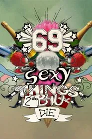 69 Sexy Things 2 Do Before You Die tv show poster