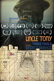 Uncle Tony꞉ Three Fools and the Secret Service movie poster