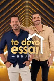 Te Devo Essa! Brasil tv show poster