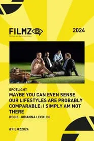 Poster do filme Maybe you can even sense our lifestyles are probably comparable: I simply am not there﻿
