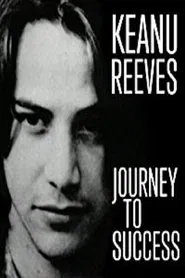 Keanu Reeves: Journey to Success movie poster
