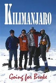 Kilimanjaro: Going For Broke movie poster