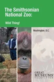 Wild Thing! The Smithsonian National Zoo movie poster