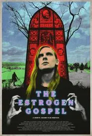 The Estrogen Gospel movie poster