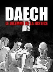 Daech, le dilemme de la justice movie poster