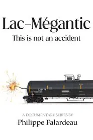 Lac-Mégantic: This Is Not An Accident movie poster