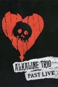 Poster do filme Alkaline Trio Past Live