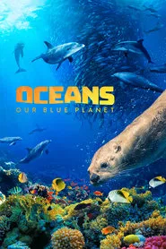 Oceans: Our Blue Planet movie poster