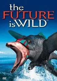 The Future Is Wild tv show poster