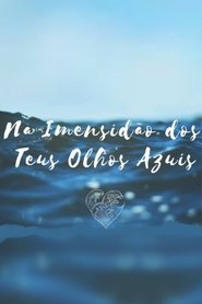 Na Imensidão dos Teus Olhos movie poster