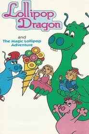 Lollipop Dragon: The Magic Lollipop Adventure movie poster