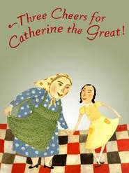Three Cheers for Catherine the Great! movie poster