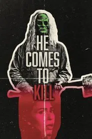 HE COMES TO KILL movie poster