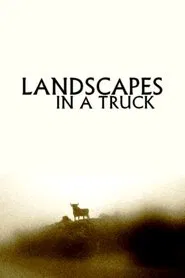 Landscapes in a Truck movie poster