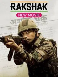 Rakshak - India's Braves movie poster