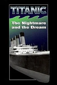 Titanic: The Nightmare and the Dream movie poster
